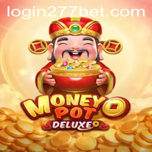 Exploring the Exciting World of MoneyPotDELUXE with 277bet PH Login