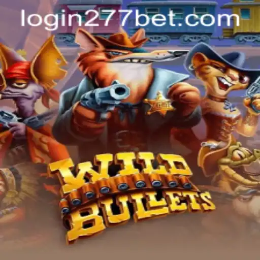 Exploring the Thrilling World of WildBullets and Understanding 277bet PH Login